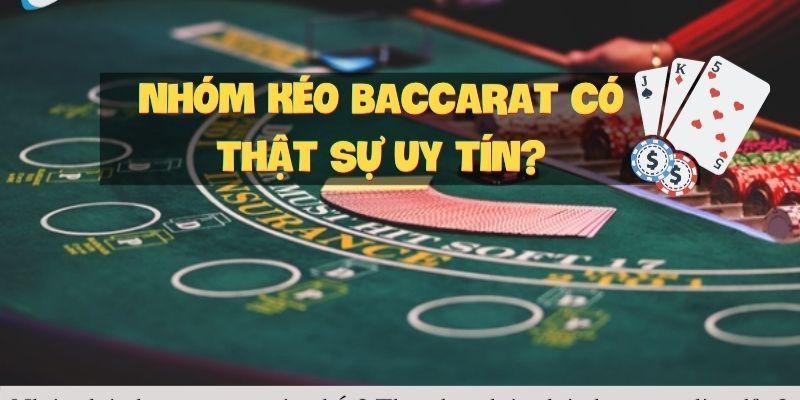 Nhóm Kéo Baccarat - Toàn Bộ Thông Tin Cần Biết Cho Hội Viên